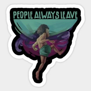 People always leave Sticker